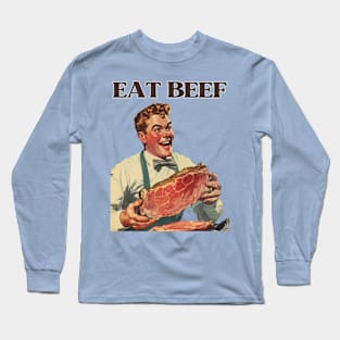 Deliciously Retro Eat Beef | Vintage Foodie Art Long Sleeve T-Shirt